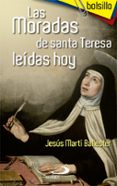 LAS MORADAS DE SANTA TERESA LEDIAS HOY de MARTI BALLESTER, JESUS 