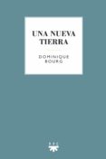 UNA NUEVA TIERRA di BOURG, DOMINIQUE 