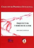 ARQUITECTURA Y DERECHO DE AUTOR de ORTEGA DOMENECH, JORGE 