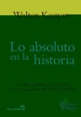 LO ABSOLUTO EN LA HISTORIA de KASPER, WALTER 