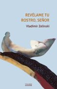 REVELAME TU ROSTRO, SEOR de ZELINSKI, VLADIMIR 