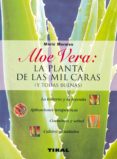 ALOE VERA: LA PLANTA DE LAS MIL CARAS (Y TODAS BUENAS) di MORALES, MARIE 
