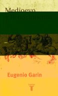MEDIOEVO Y RENACIMIENTO: ESTUDIOS E INVESTIGACION di GARIN, EUGENIO 