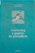 MARKETING Y GESTION DE PERIODICOS (2 ED.) di IGLESIAS, FRANCISCO  VERDEJA, SAM 