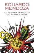 EL ULTIMO TRAYECTO DE HORACIO DOS de MENDOZA, EDUARDO 