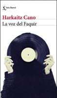 LA VOZ DEL FAQUIR de CANO, HARKAITZ 