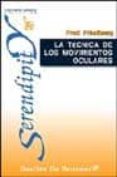 LA TECNICA DE LOS MOVIMIENTOS OCULARES: LA PROMESA POTENCIAL DE U N NUEVO AVANCE PSICOTERAPEUTICO di FRIEDBERG, FRED 