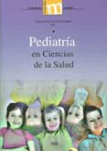 PEDIATRIA EN CIENCIAS DE LA SALUD de RUIZ EXTREMERA, ANGELES 