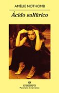 ACIDO SULFURICO de NOTHOMB, AMELIE 