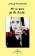NI DE EVA NI DE ADAN de NOTHOMB, AMELIE 