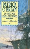 LA COSTA MAS LEJANA DEL MUNDO: UNA NOVELA DE LA ARMADA INGLESA de O`BRIAN, PATRICK 