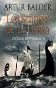 LOS SEORES DE LA TIERRA: CRONICAS DE WIDUKIND II de BALDER, ARTUR 