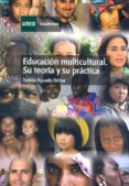 EDUCACION MULTICULTURAL: SU TEORIA Y SU PRACTICA di AGUADO ODINA, MARIA TERESA 
