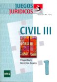 JUEGOS JURIDICOS 1: CIVIL III: PROPIEDAD Y DERECHOS REALES (SEPTI EMBRE 2011) di VV.AA. 