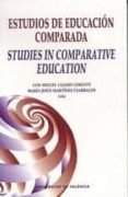 ESTUDIOS DE EDUCACION COMPARADA= STUDIES IN COMPARATIVE EDUCATION de LAZARO LORENTE, LUIS MIGUEL 