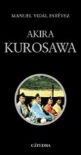 AKIRA KUROSAWA di VIDAL ESTEVEZ, MANUEL 