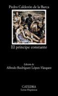EL PRINCIPE CONSTANTE de CALDERON DE LA BARCA, PEDRO 