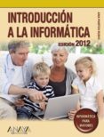 INTRODUCCION A LA INFORMATICA (ED. 2012) (INFORMATICA PARA MAYORE S) de MARTOS RUBIO, ANA 