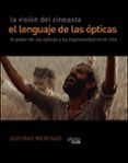 LA VISIN DEL CINEASTA. EL LENGUAJE DE LAS PTICAS di MERCADO, GUSTAVO 