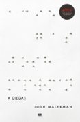 A CIEGAS di MALERMAN, JOSH 