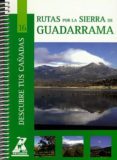 RUTAS POR LA SIERRA DE GUADARRAMA (COL. DESCUBRE TUS CAADAS N 1 6) di VV.AA. 