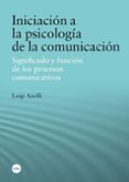 INICIACION A LA PSICOLOGIA COMUNICACION de ANOLLI, LUIGI 