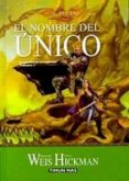 EL NOMBRE DEL UNICO (LA GUERRA DE LOS ESPIRITUS VOL. 3) de WEIS, MARGARET  HICKMAN, TRACY 