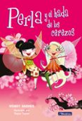PERLA Y EL HADA DE LOS CEREZOS de HARMER, WENDY   HARMER, WENDY 