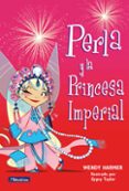 PERLA Y LA PRINCESA IMPERIAL (PERLA 17) de HARMER, WENDY 