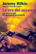 LA ERA DEL ACCESO: LA REVOLUCION DE LA NUEVA ECONOMIA de RIFKIN, JEREMY 