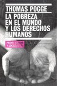 LA POBREZA EN EL MUNDO Y LOS DERECHOS HUMANOS de POGGE, THOMAS 