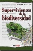 SUPERVIVIENTES DE LA BIODIVERSIDAD di BELLS, XAVIER 