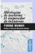 MITOLOGIAS DE INVIERNO: EL EMPERADOR DE OCCIDENTE de MICHON, PIERRE 