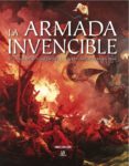LA ARMADA INVENCIBLE: EL FRACASADO PLAN ESPAOL CONTRA INGLATERRA EN 1588 de KONSTAM, ANGUS 