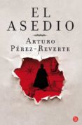 EL ASEDIO de PEREZ-REVERTE, ARTURO 