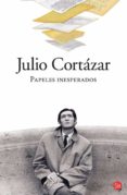 PAPELES INESPERADOS de CORTAZAR, JULIO 