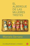 EL ALBERGUE DE LAS MUJERES TRISTES de SERRANO, MARCELA 