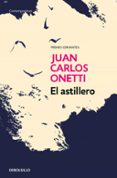 EL ASTILLERO de ONETTI, JUAN CARLOS 