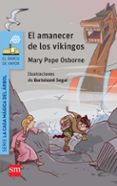 EL AMANECER DE LOS VIKINGOS de OSBORNE, MARY POPE 