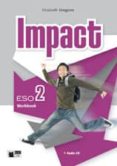 IMPACT 2 ESO  WORKBOOK AND AUDIO CD di VV.AA. 
