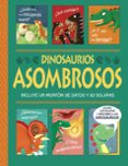 DINOSAURIOS ASOMBROSOS. UN LIBRO CON SOLAPAS! de GEORGE, JOSHUA 
