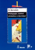 PEDAGOGIA, CONTROL SIMBOLICO E IDENTIDAD de BERNSTEIN, B. 