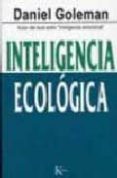 INTELIGENCIA ECOLOGICA de GOLEMAN, DANIEL 
