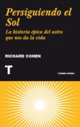 PERSIGUIENDO EL SOL de COHEN, RICHARD 
