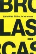 WALLY OLINS: EL LIBRO DE LAS MARCAS di VV.AA. 