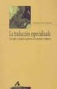 LA TRADUCCION ESPECIALIZADA di SUAU JIMENEZ, FRANCISCA 