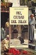 FEZ, CIUDAD DEL ISLAM de BURCKHARDT, TITUS 