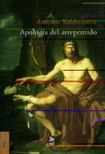 APOLOGIA DEL ARREPENTIDO de VALDECANTOS, ANTONIO 