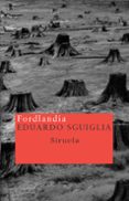 FORDLANDIA di SGUIGLIA, EDUARDO 