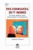 TEN CONFIANZA EN TI MISMO: O COMO SENTIRSE BIEN EN CUALQUIER CIRC UNSTANCIA di FILLIOZAT, ISABELLE 